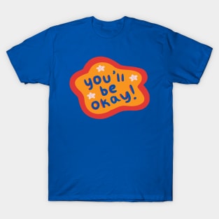 You'll Be Okay! Primary Colors Text T-Shirt